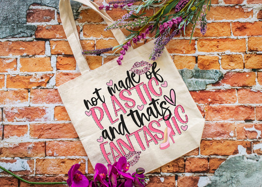Not Made of Plastic and That's Fantastic Tote Bag
