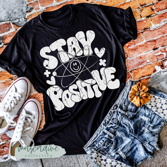 Stay Positive Science Teacher Shirt