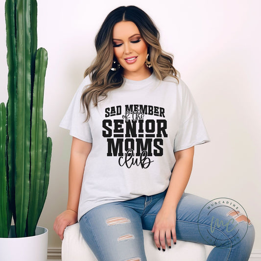 Shirt For Senior Mom, Sad Member of the Senior Moms Club, Shirt for Graduation, Senior Class of 2024, Graduation Shirt, Senior Mom Shirt