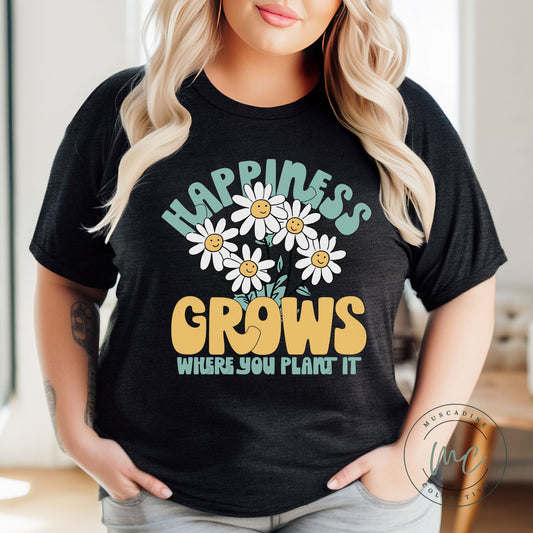 Happiness Grows Where You Plant It Shirt, Positive Shirt, Cute Boho Shirt, Spring Shirt For Women, Kindness Shirt, Gift For Women