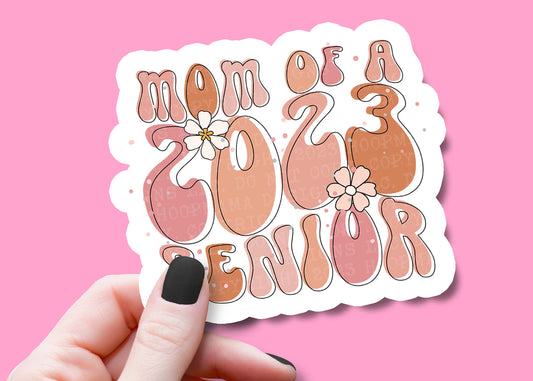 Mom Of A 2023 Senior Sticker