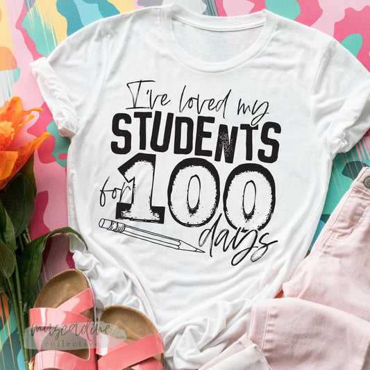 100 Days of School Teacher Shirt, Cute 100 Days Shirt, 100th Day of School Celebration, Ive Loved My Students For 100 Days, Cute Teacher Tee