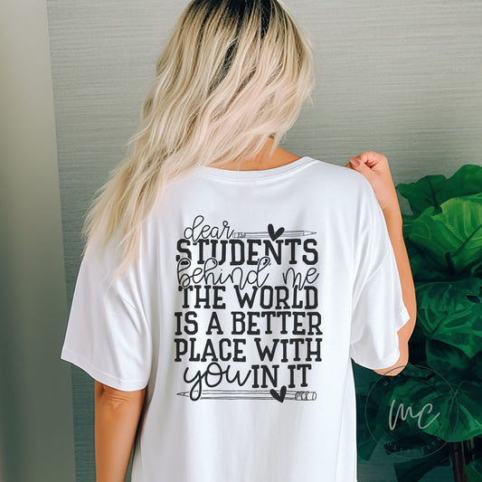 Dear Students Behind Me Shirt (Back Design)