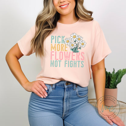 Pick Flowers Not Fights Shirt, Positive Shirt, Cute Boho Shirt, Spring Shirt For Women, Cute Be Kind Shirt, Kindness Shirt, Gift For Women