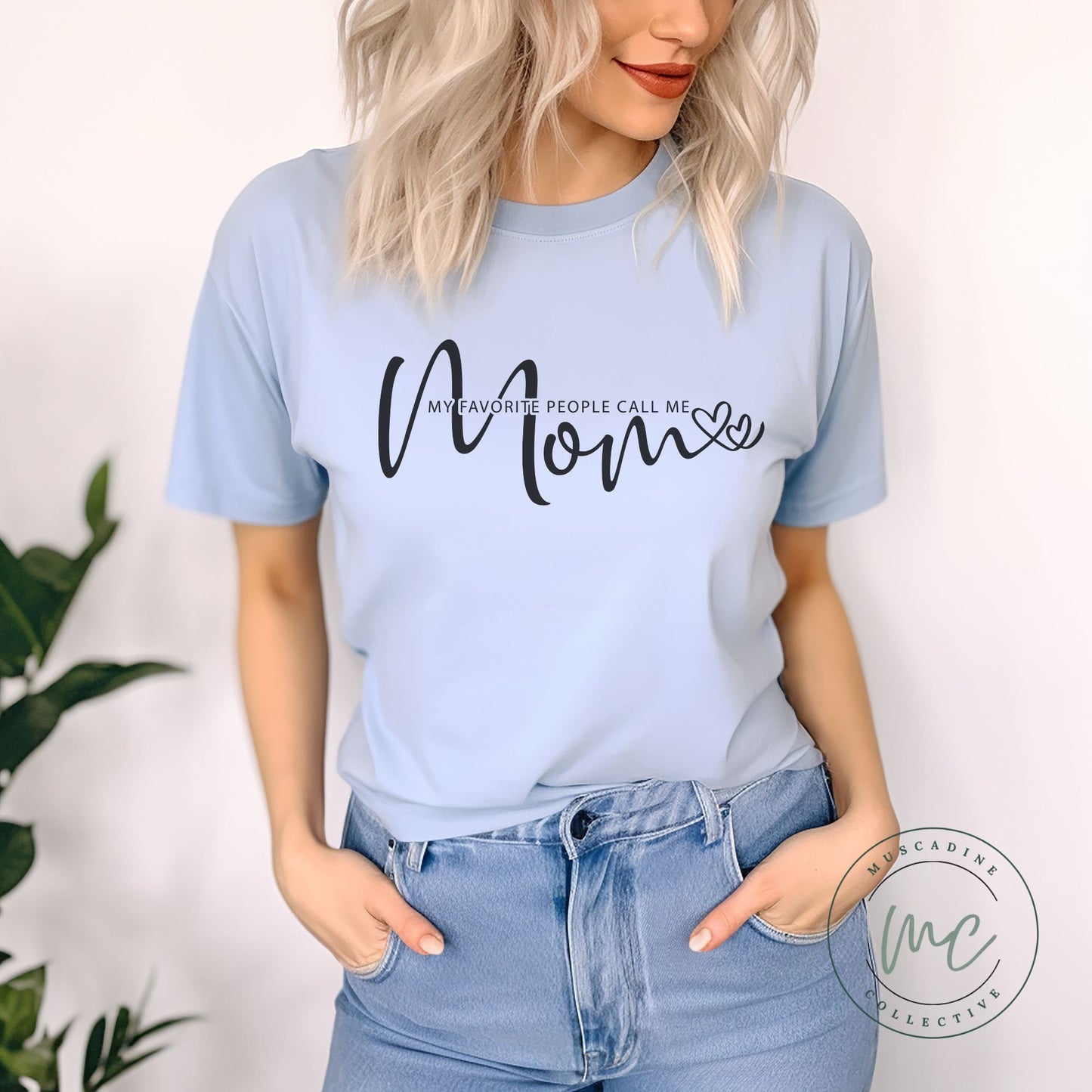 My Favorite People Call Me Mom Shirt, Shirt For Mom, Gift For Mom, Mothers Day Gift For Mom, New Mom Gift, Birthday Gift For Mom