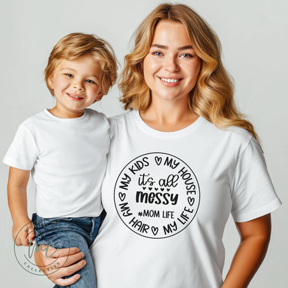 Messy Mom Shirt, Mom Life Shirt, Shirt For Mom, Gift For Mom, Mothers Day Gift For Mom, New Mom Gift, Birthday Gift For Mom, Snarky Mom Tee