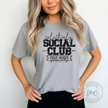 Selectively Social Club tshirt,Mothers Day Gift For Mom,Birthday Gift For Mom,Snarky, Friends Shirts Funny,Besties Shirts,Friendship Gifts