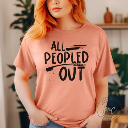 All Peopled Out Tshirt, Funny Shirt Women, Snarky tee, Trendy Shirt, Introvert Shirt, Sarcasm Shirt, Gift For Introvert, Humor Shirt