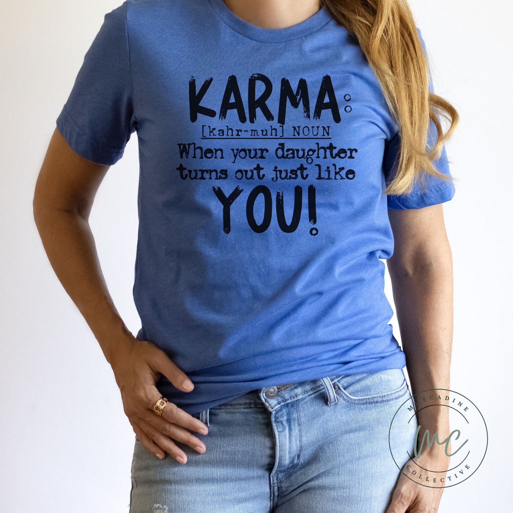 Karma Shirt, Funny Shirt Mom, Trendy Shirt, Mom Tee Shirts, Sarcasm Shirt, Mom and Daughter, Gift from Daughter, Mothers Day Gift, Mom Life