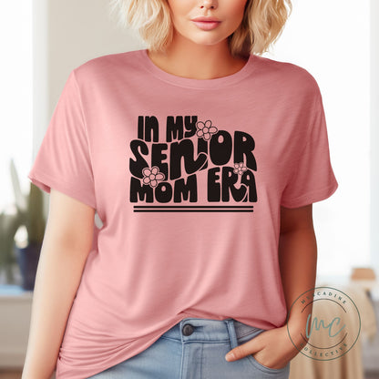 In My Senior Mom Era Shirt, Shirt For Senior Mom, Shirt for Graduation, Senior Class of 2024, Graduation Shirt, High School Senior Mom Shirt