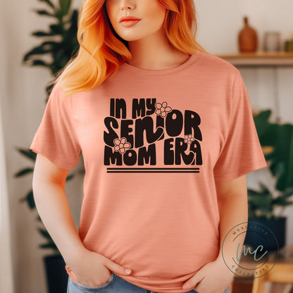 In My Senior Mom Era Shirt, Shirt For Senior Mom, Shirt for Graduation, Senior Class of 2024, Graduation Shirt, High School Senior Mom Shirt