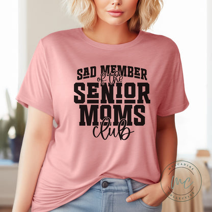 Shirt For Senior Mom, Sad Member of the Senior Moms Club, Shirt for Graduation, Senior Class of 2024, Graduation Shirt, Senior Mom Shirt