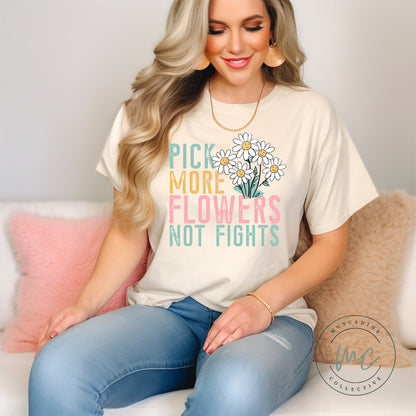 Pick Flowers Not Fights Shirt, Positive Shirt, Cute Boho Shirt, Spring Shirt For Women, Cute Be Kind Shirt, Kindness Shirt, Gift For Women