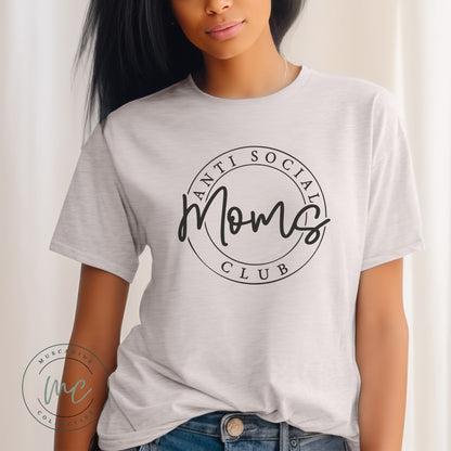 Anti Social Moms Club Shirt,Mom Life Shirt,Shirt For Mom,Gift For Mom,Mothers Day Gift For Mom,New Mom Gift,Birthday Gift For Mom,Snarky Mom