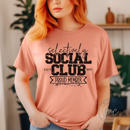 Selectively Social Club tshirt,Mothers Day Gift For Mom,Birthday Gift For Mom,Snarky, Friends Shirts Funny,Besties Shirts,Friendship Gifts