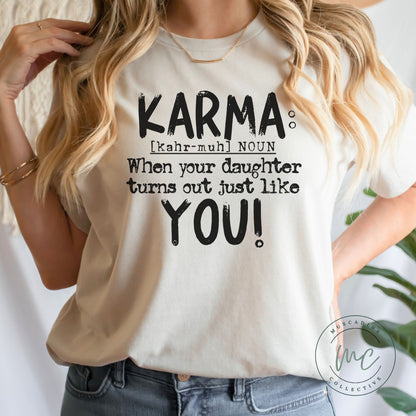 Karma Shirt, Funny Shirt Mom, Trendy Shirt, Mom Tee Shirts, Sarcasm Shirt, Mom and Daughter, Gift from Daughter, Mothers Day Gift, Mom Life