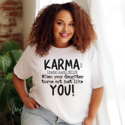 Karma Shirt, Funny Shirt Mom, Trendy Shirt, Mom Tee Shirts, Sarcasm Shirt, Mom and Daughter, Gift from Daughter, Mothers Day Gift, Mom Life