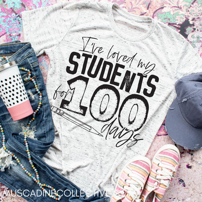 100 Days of School Teacher Shirt, Cute 100 Days Shirt, 100th Day of School Celebration, Ive Loved My Students For 100 Days, Cute Teacher Tee