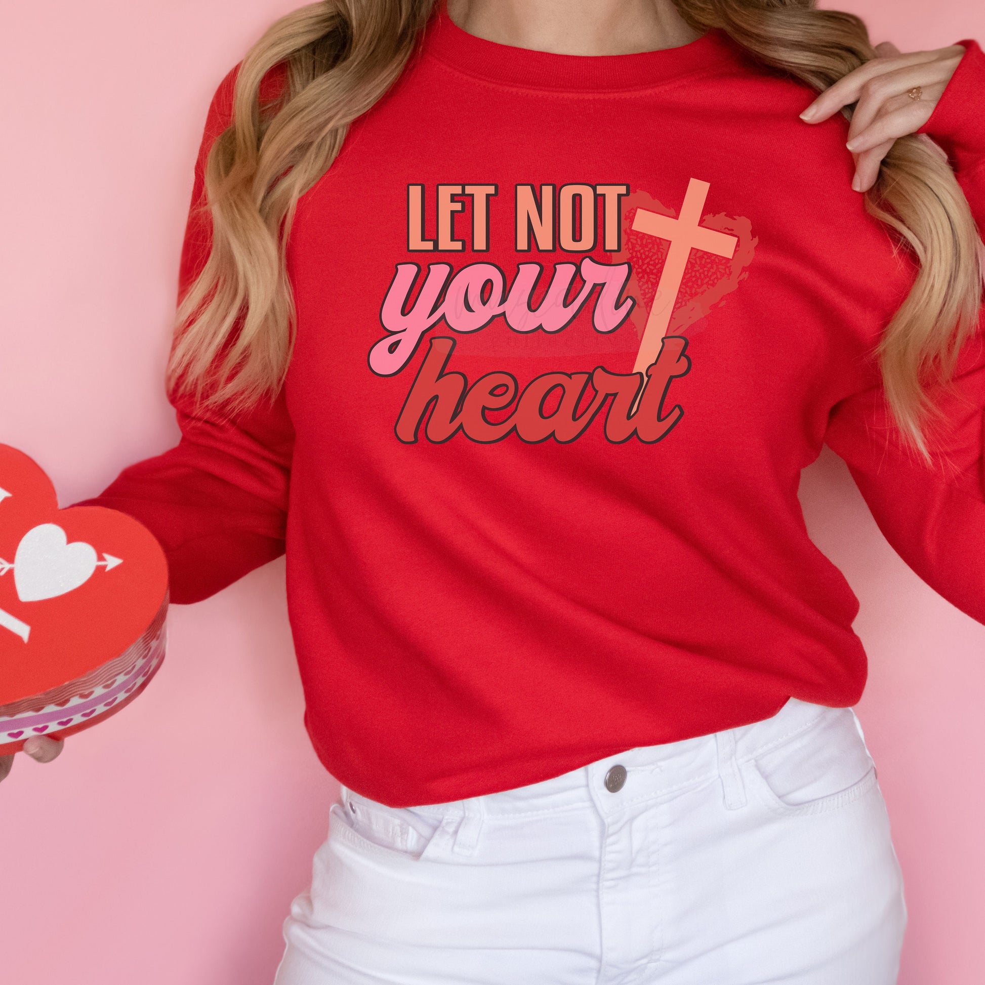 Valentines Day Shirt, Let Not Your Heart, Christian Sweatshirt Woman, Love Shirt Valentine, Valentine Sweatshirt For Women, Love Gifts