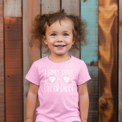 Toddler Valentines Shirt, Girl Valentine Shirt, Boy Valentine Shirt, Cute Valentine Shirt For Kids, I Only Have Eyes For Daddy, Daddy's girl